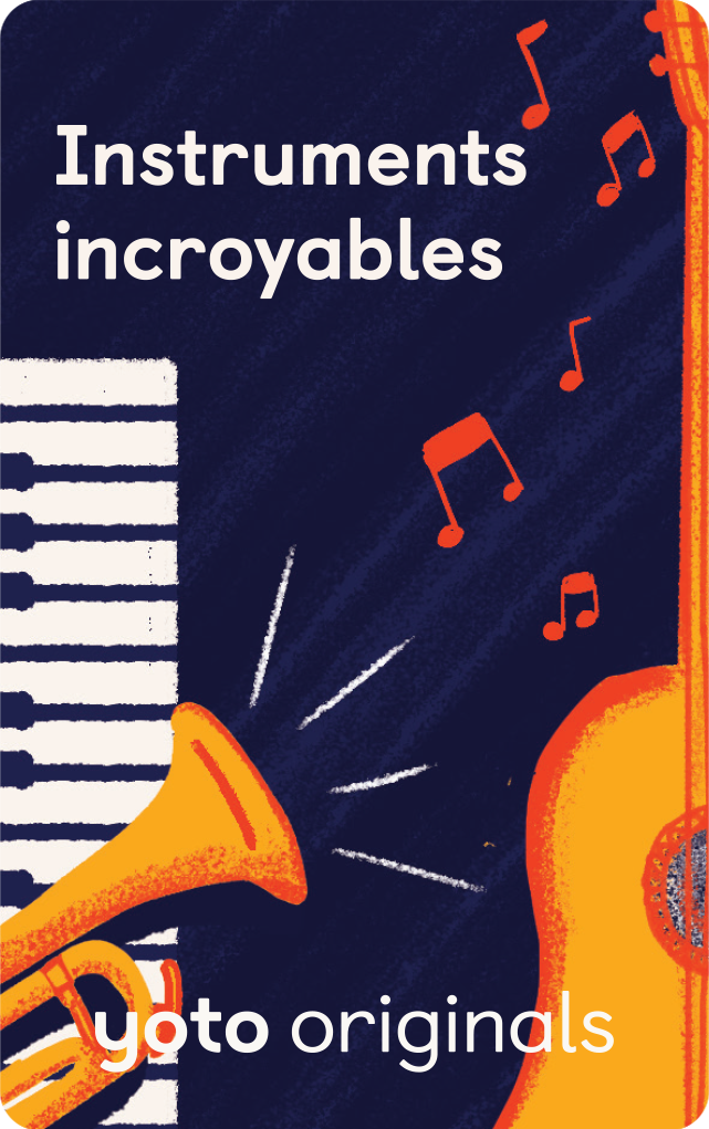 Instruments incroyables