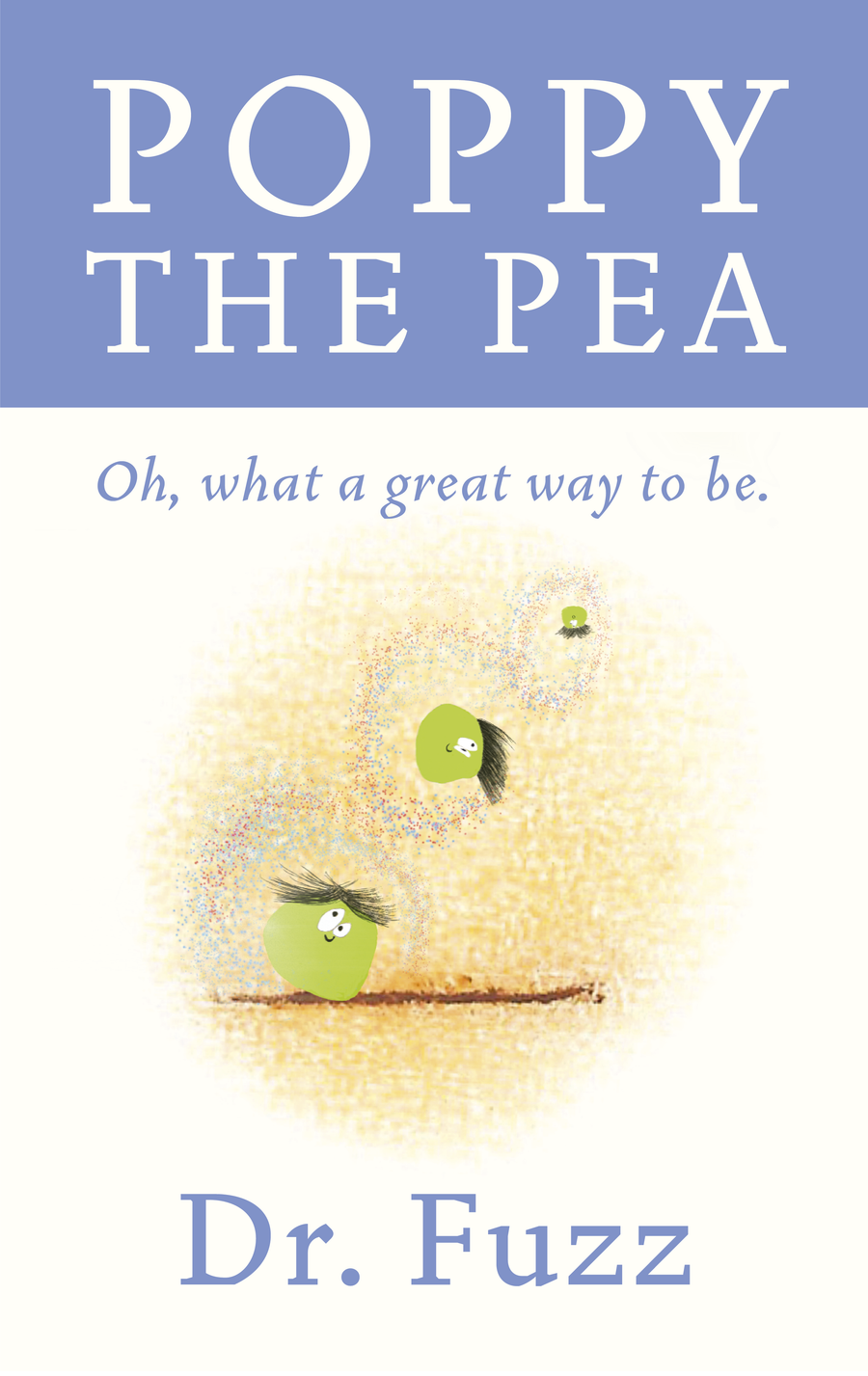 Poppy the Pea - Oh, what a great way to be (Digital)