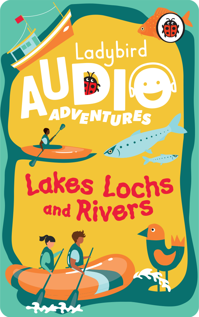 Ladybird Audio Adventures: Lakes, Lochs and Rivers
