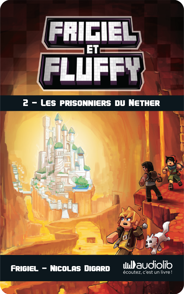 Frigiel et Fluffy 2 : les prisonniers du Nether